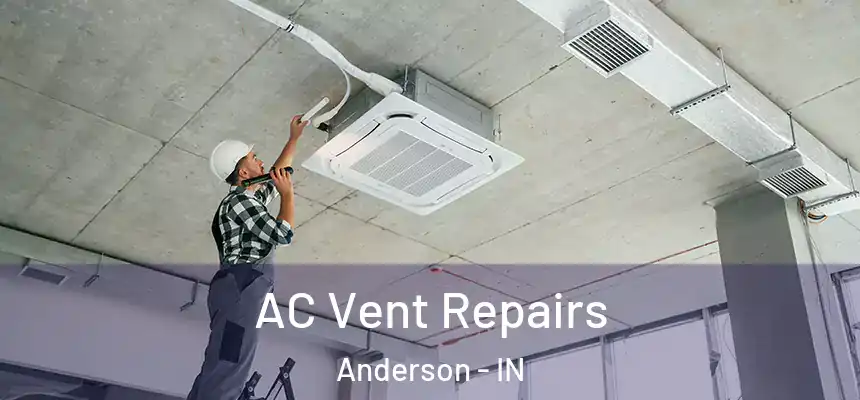  AC Vent Repairs Anderson - IN