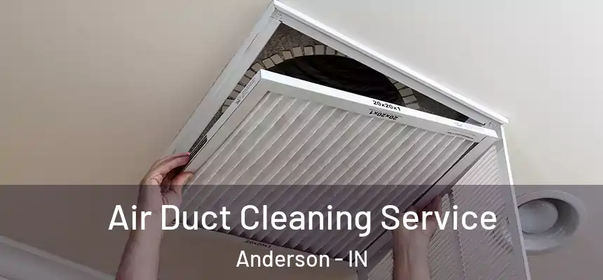  Air Duct Cleaning Service Anderson - IN