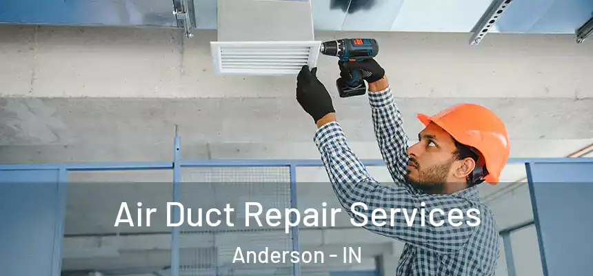  Air Duct Repair Services Anderson - IN