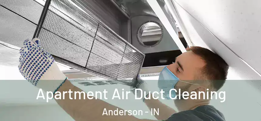  Apartment Air Duct Cleaning Anderson - IN