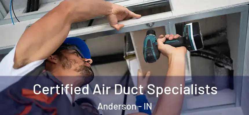  Certified Air Duct Specialists Anderson - IN