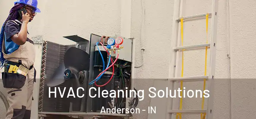 HVAC Cleaning Solutions Anderson - IN