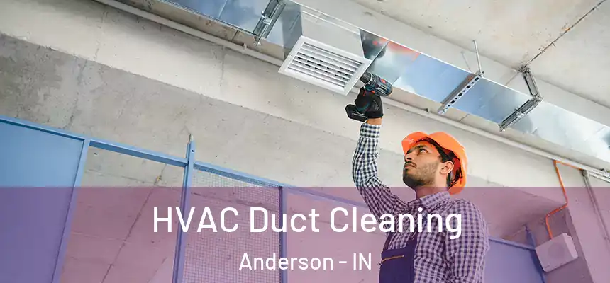  HVAC Duct Cleaning Anderson - IN