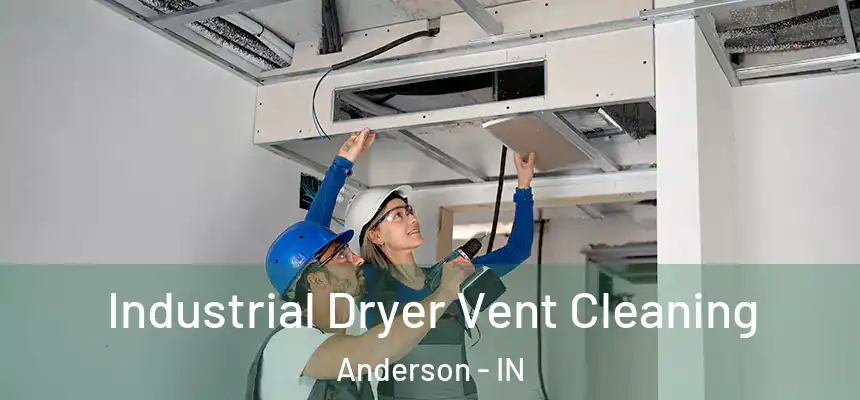 Industrial Dryer Vent Cleaning Anderson - IN
