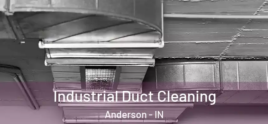  Industrial Duct Cleaning Anderson - IN