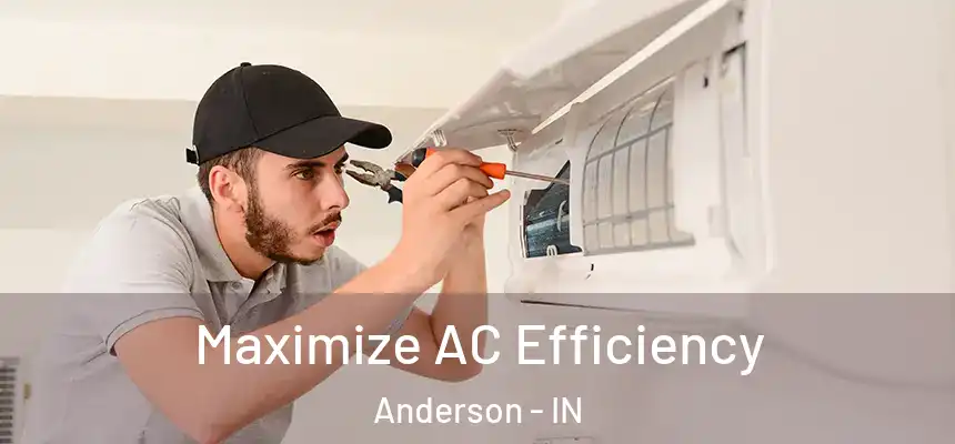  Maximize AC Efficiency Anderson - IN