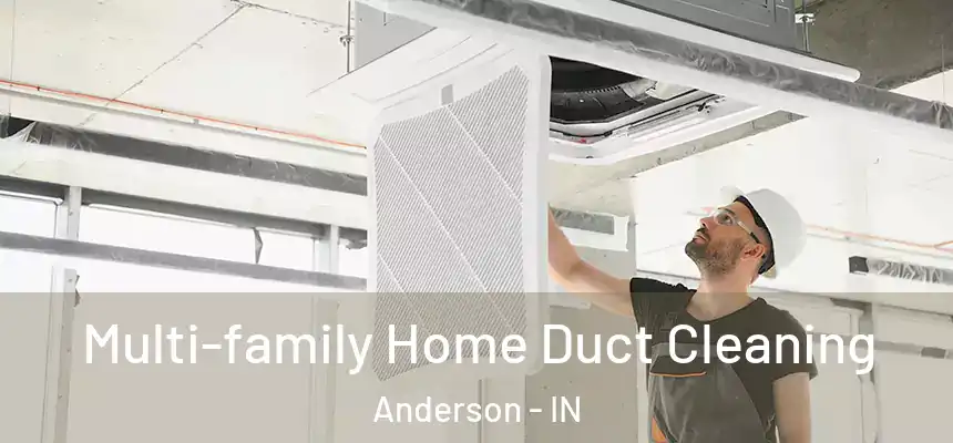  Multi-family Home Duct Cleaning Anderson - IN